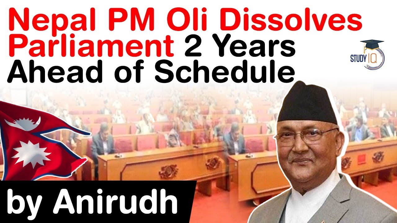 Nepal Political Crisis - Nepal PM Oli Dissolves Parliament 2 Years Ahead of Schedule #UPSC #IAS