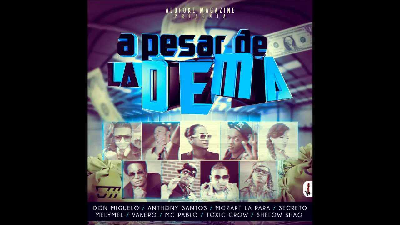 A Pesar De La Dema - Don Miguelo Ft Anthony Santo, Toxic Crow , Vakero , Mozart ,Vakero y Mas
