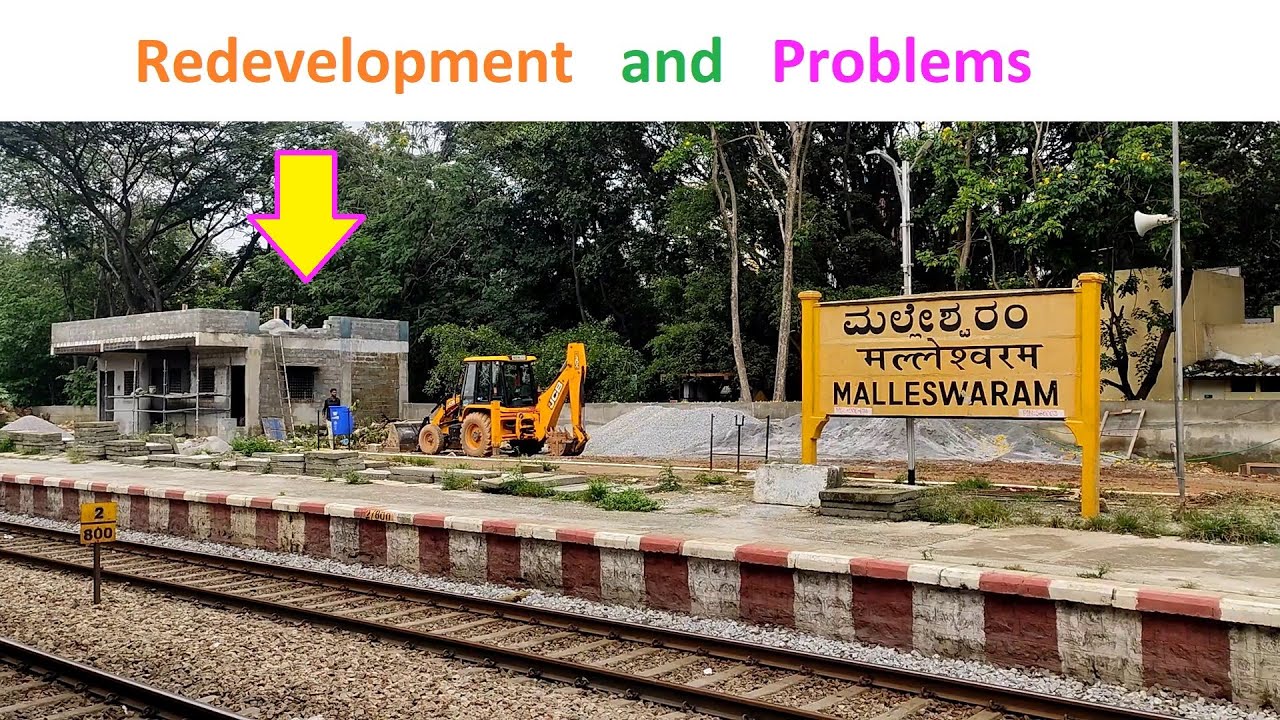 Redevelopment  Progress  &  Problems of Malleswaram Railway Station - Bengaluru