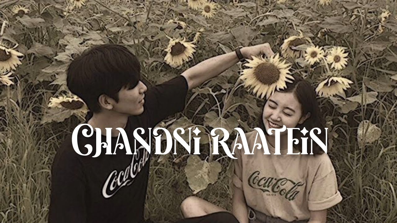 Chandni raatein | love song# love song #trending song