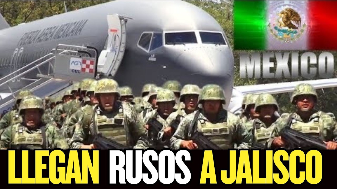 LLEGAN MILITARES RUSOS a JALISCO para ELIMINAR lo que queda del MENCHO