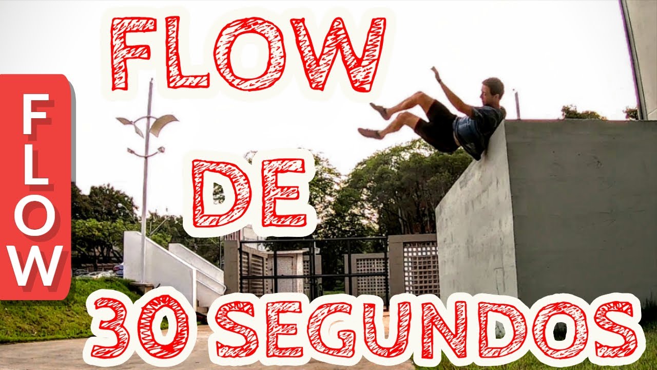 FLOW DE 30 SEGUNDOS - FLOW SEM CORTES 3 - Salom&atilde;o Parkour
