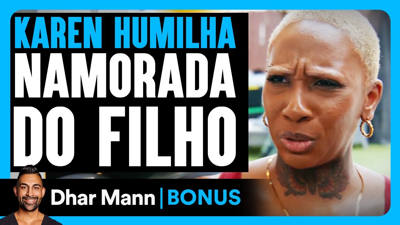 Karen Humilha Namorada Do Filho Por Tatuagens | Dhar Mann Studios