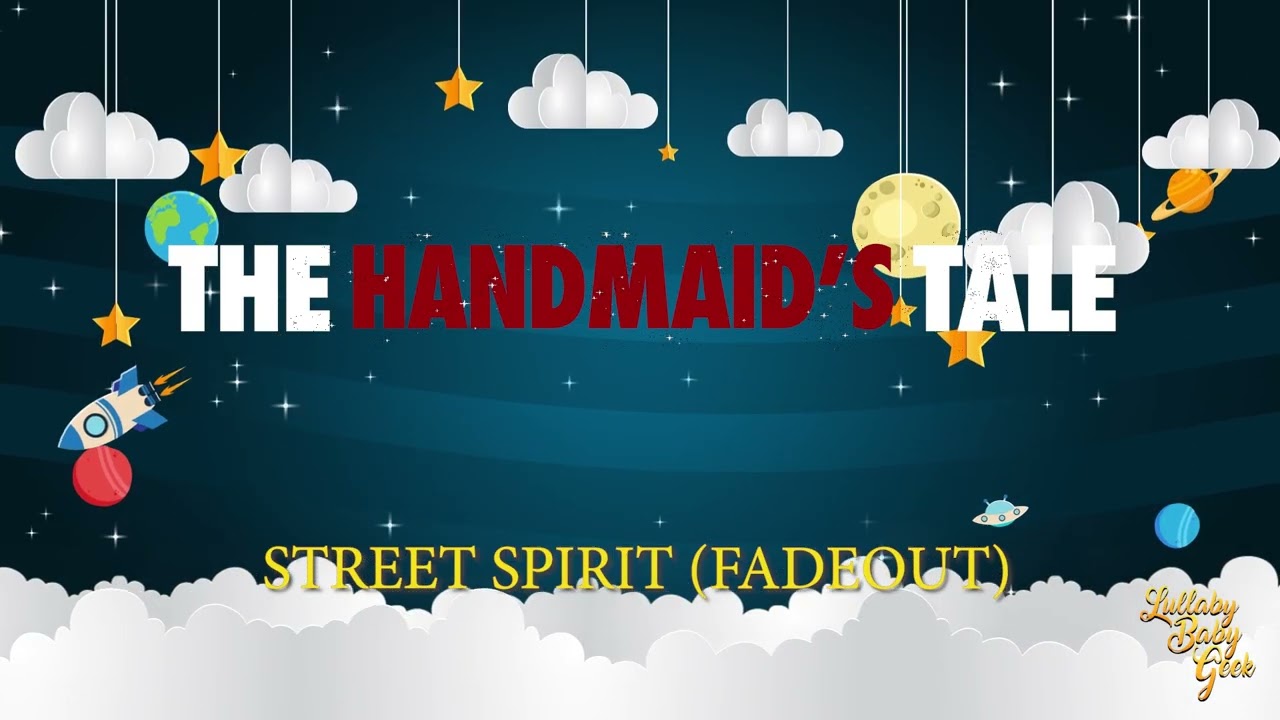 THE HANDMAID'S TALE - Street Spirit (Fade Out) | Lullaby Version By Radio Head