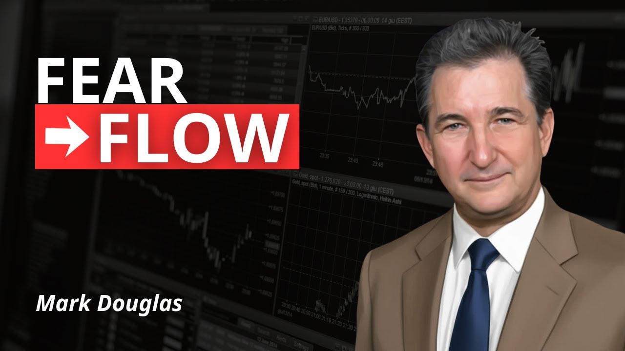 Mark Douglas: From FEAR to Flow, Entering The Zone