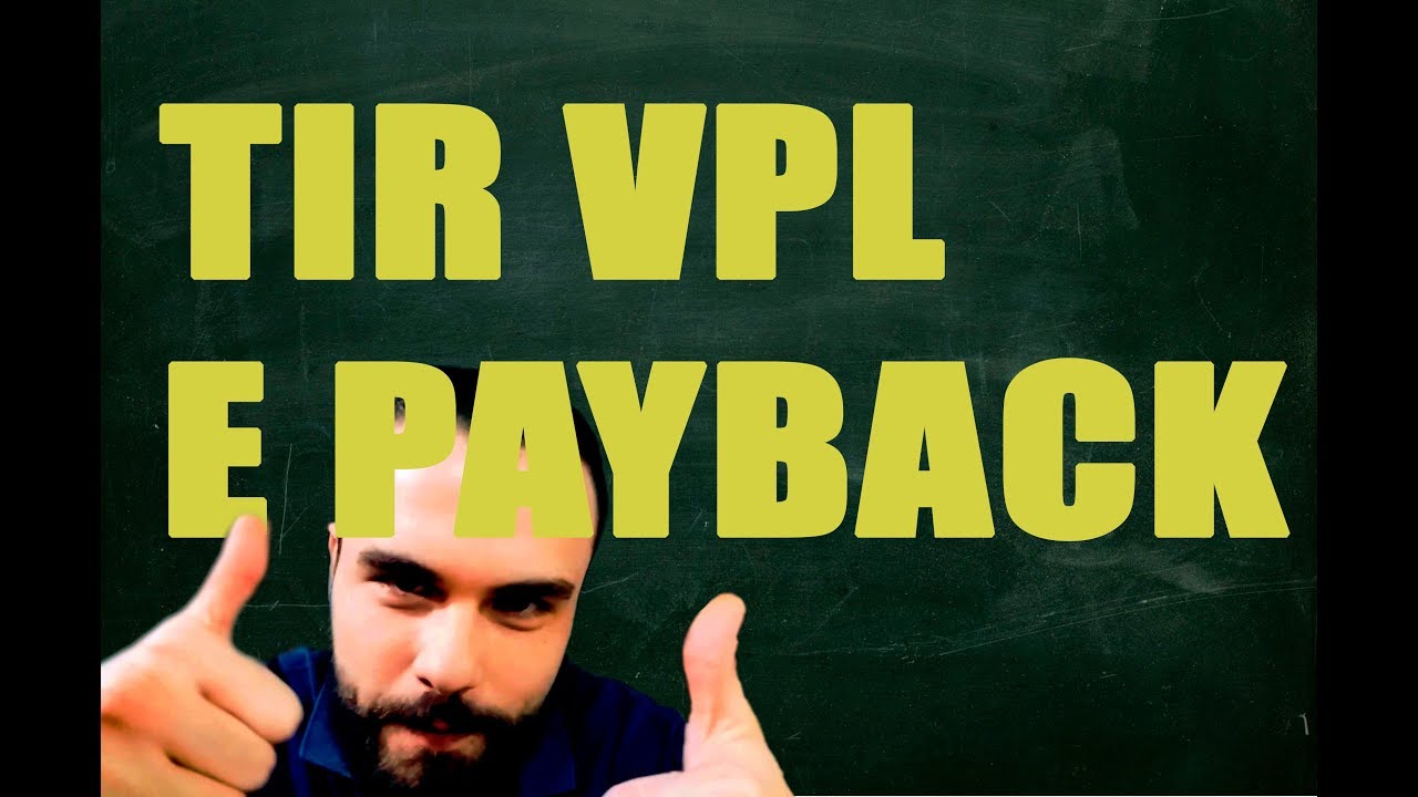 Matem&aacute;tica Financeira - TIR, VPL, Payback Simples e Payback Descontado