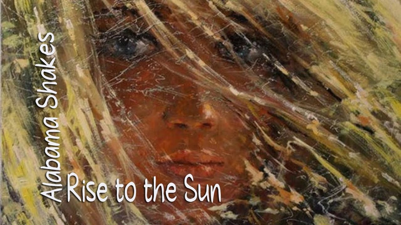 Alabama Shakes  Rise to the Sun TRADUÇÃO  GERAÇÃO BRASIL TEMA DE JONAS E PAMELA(Lyrics Video)