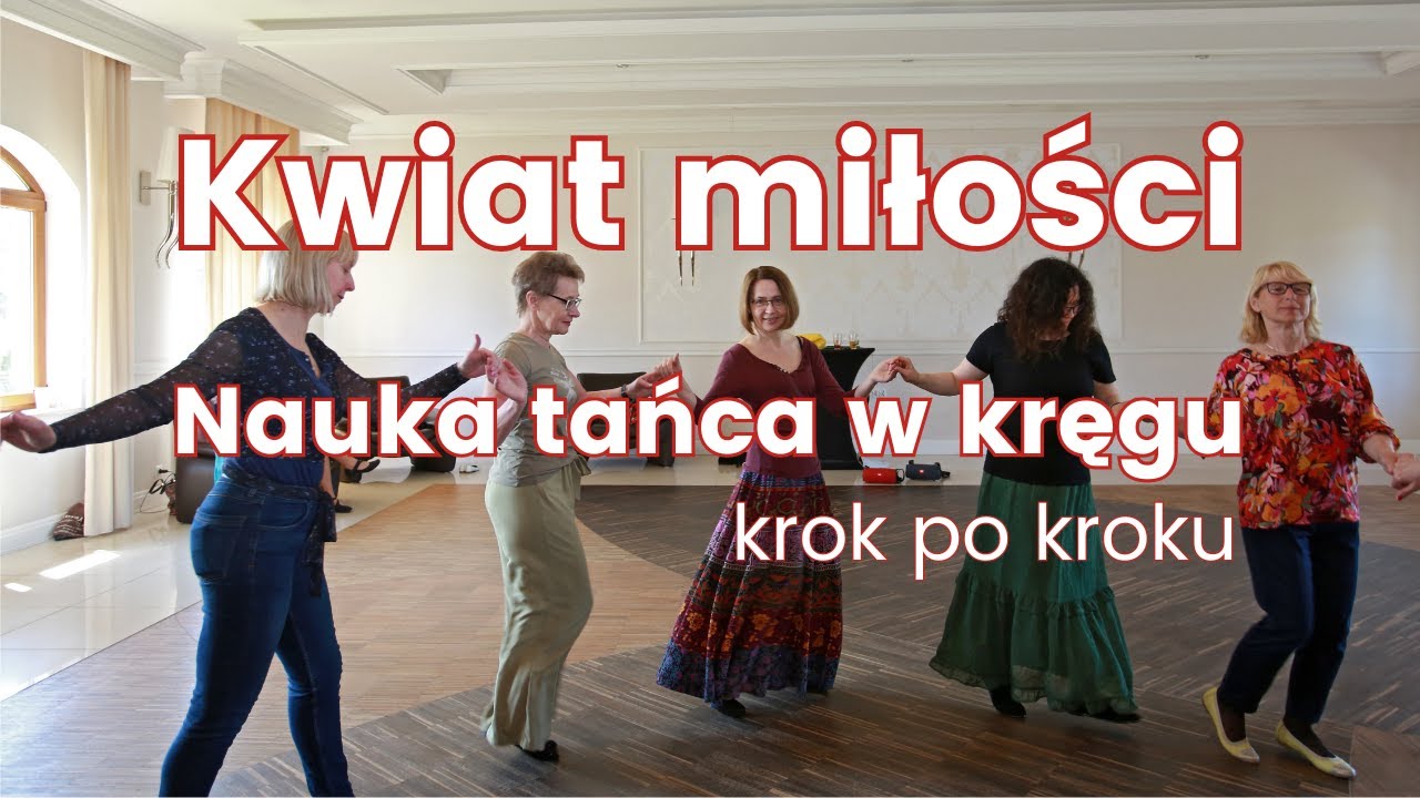 Kwiat miłości - taniec w kręgu - nauka tańca krok po kroku