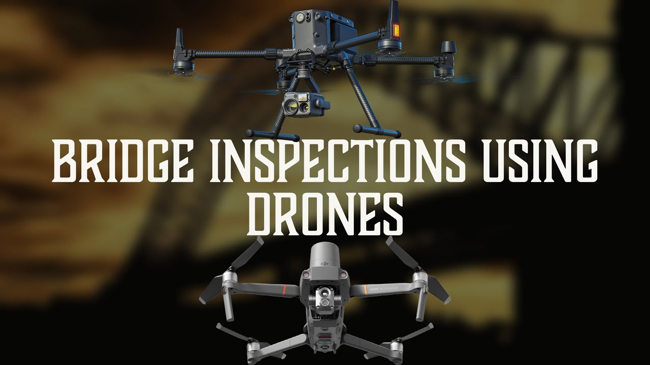 Drone Bridge Inspections: DJI Mavic 2 Enterprise Advanced & Matrice 300 RTK with Zenmuse H20T