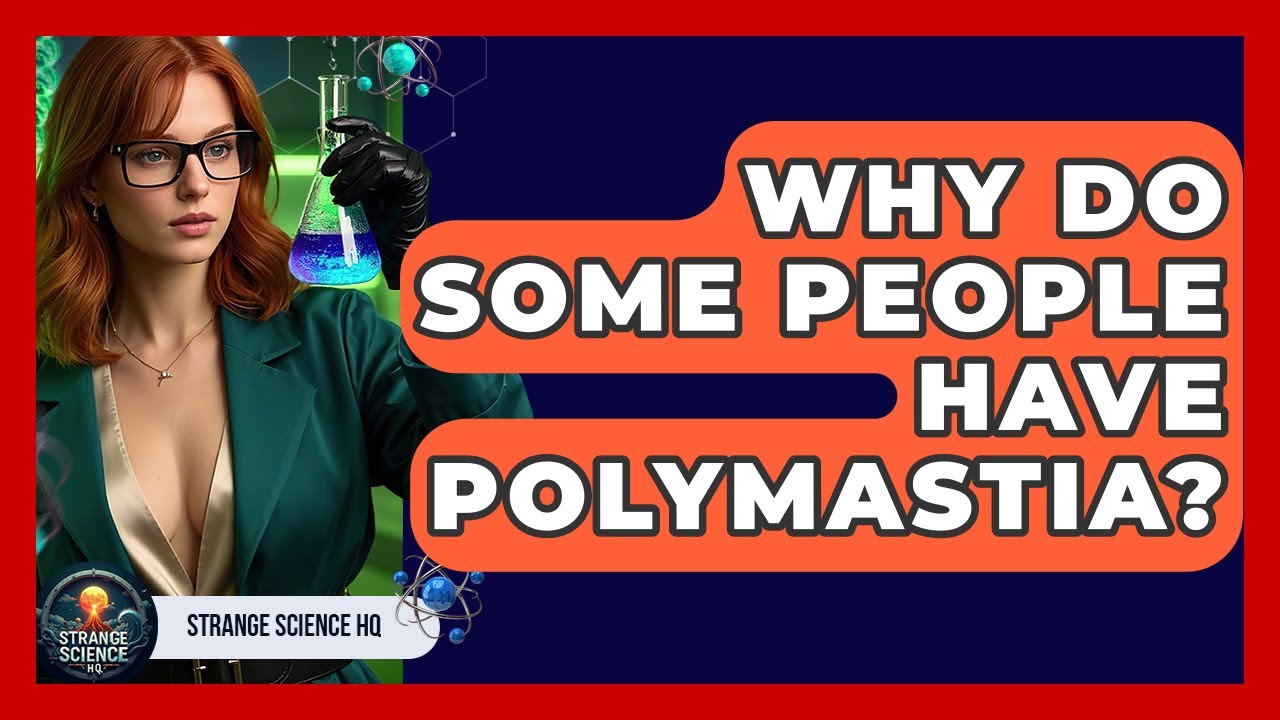 Why Do Some People Have Polymastia? - Strange Science HQ