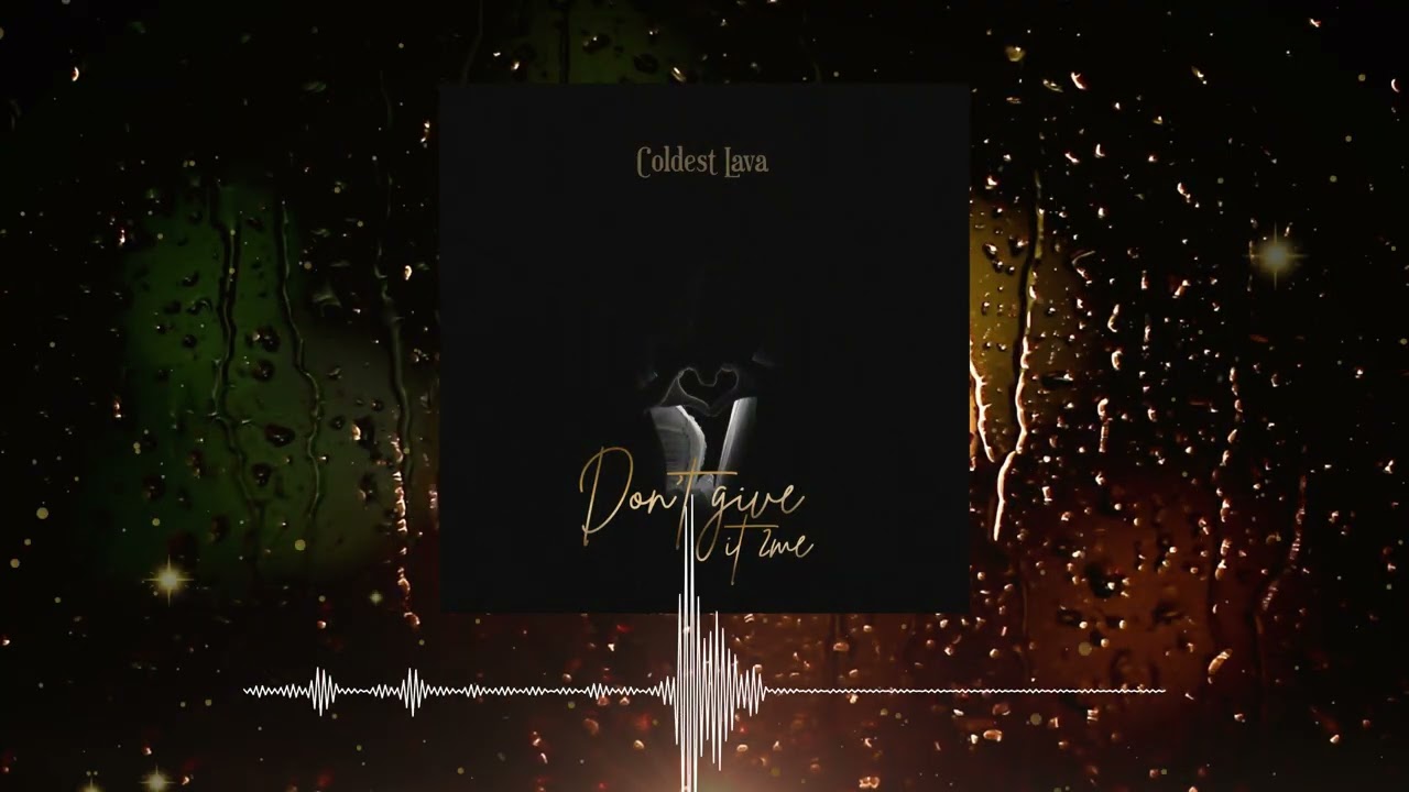 Coldest Lava - Don’t give it 2me (Official Audio)