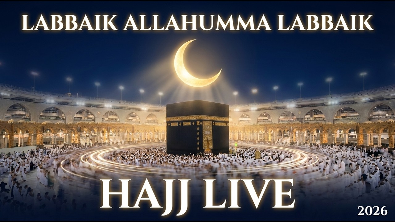 Hajj 2026 LIVE 🕋 Labbaik Allahumma Labbaik | Kaaba & Dhul Hijjah Countdown