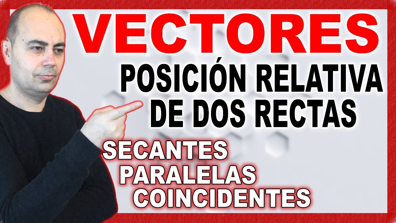 ❇️ ESTUDIA POSICIÓN RELATIVA 2 RECTAS (Secante ,Paralela y Coincidente) ❇️ Vector