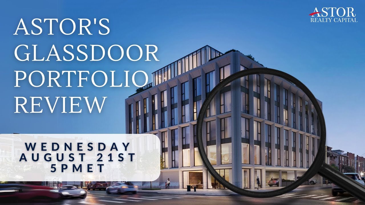 Aug 21st 2024 - Astor’s Monthly GlassDoor Portfolio Review & Market Insights - Astor Realty Capital