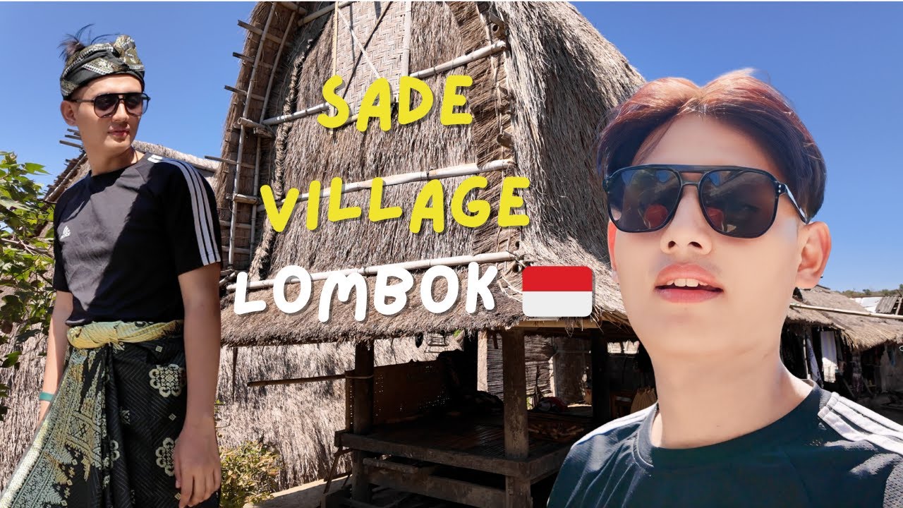 DESA SADE | Melihat kearifan lokal suku sasak, lombok tengah Indonesia Alike A M I