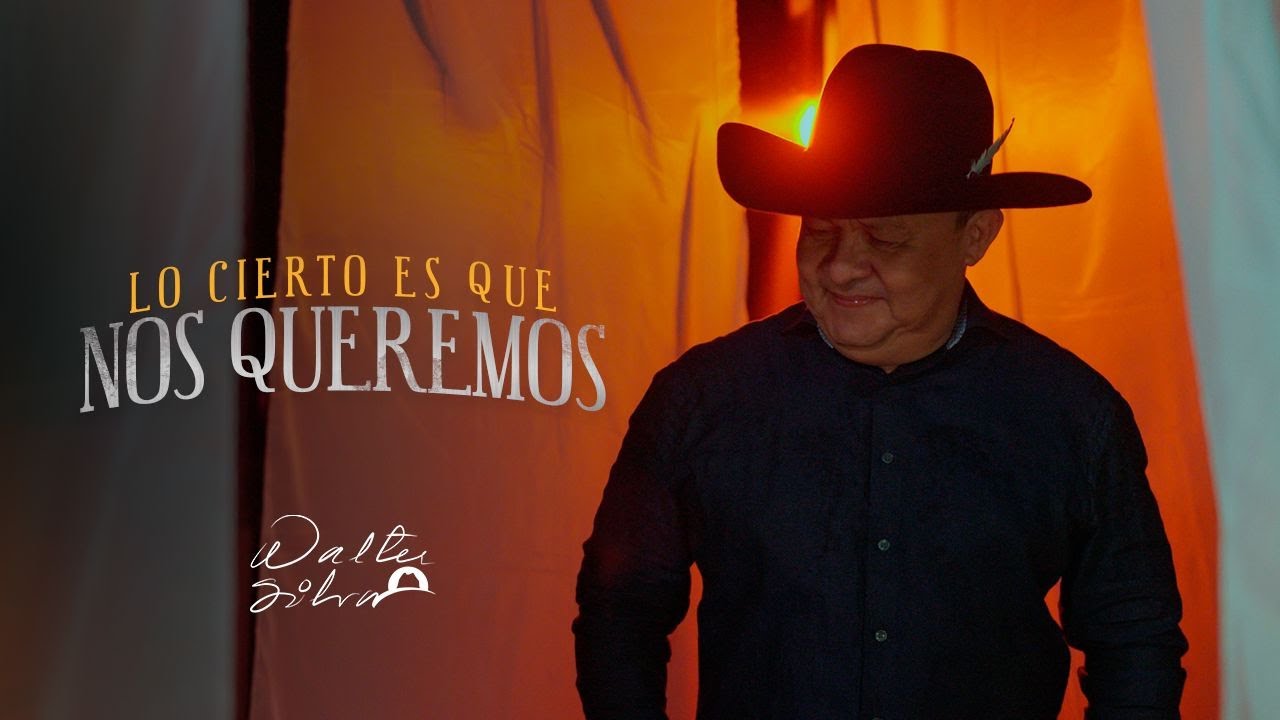 Walter Silva - Lo Cierto Es Que Nos Queremos (Video Oficial)
