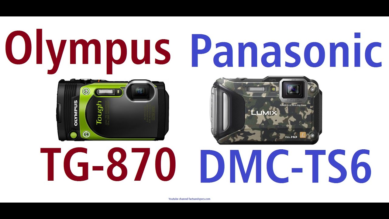 Olympus Tough TG-870 vs Panasonic DMC-TS6