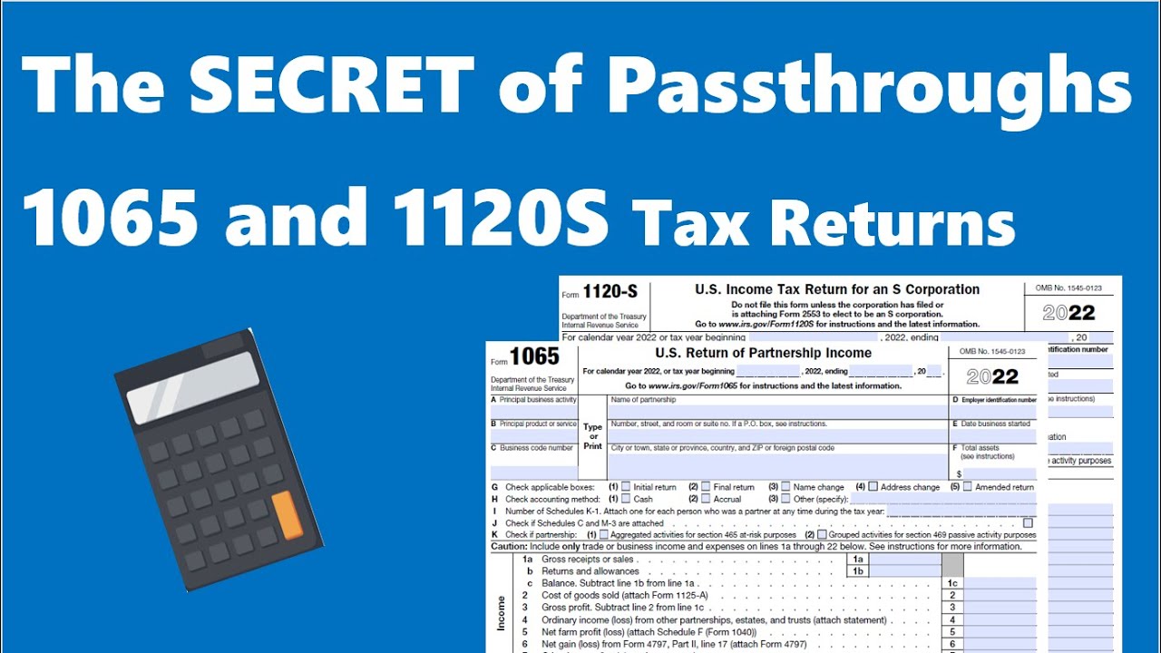 The SECRET of Passthroughs- 1065 Partnership and 1120S S-Corp Tax Returns