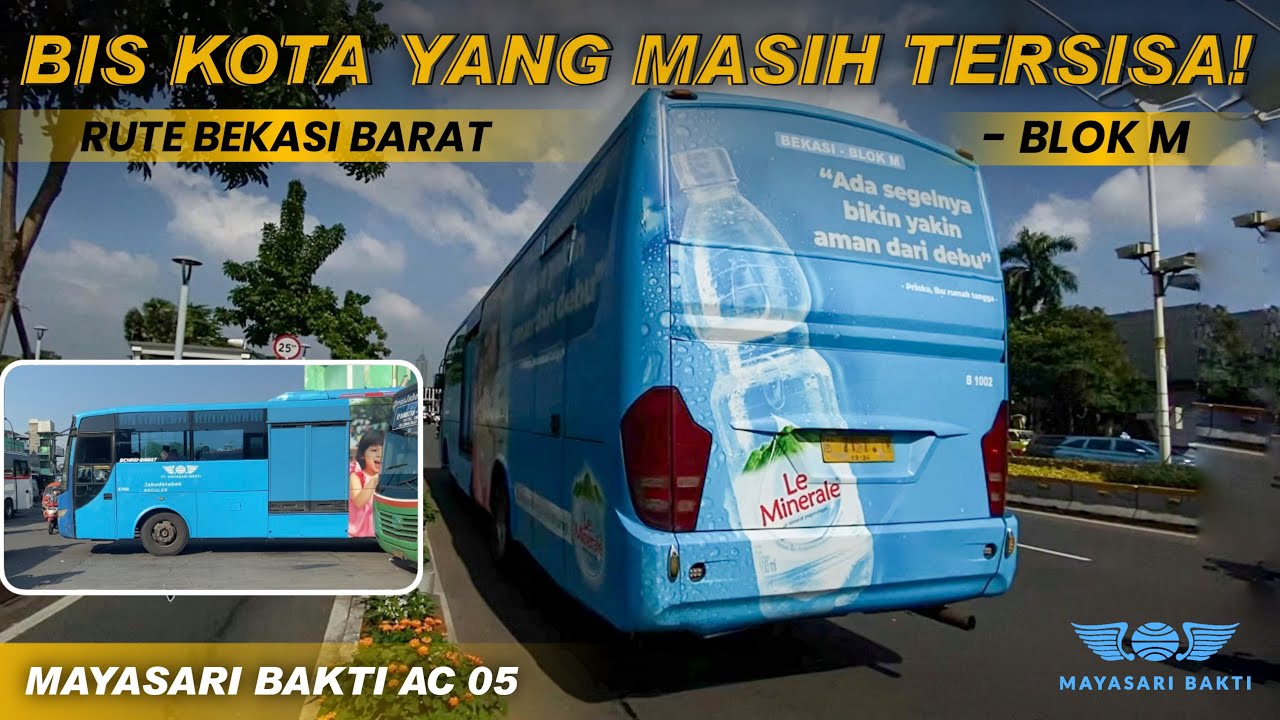 NAIK BIS KOTA SAAT JAM KERJA‼️ TRIP MAYASARI BAKTI AC 05 BEKASI BARAT - BLOK M