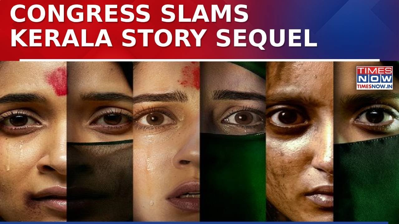 Congress Targets Kerala Story Sequel, Alleges Communal Agenda And Centre-Backed Propaganda Push