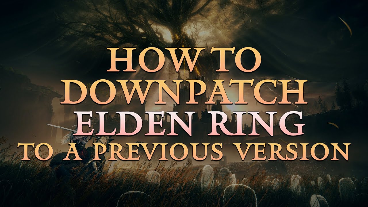How To Downpatch ELDEN RING To A Previous Version (Updated for ver1.15 / reg1.15.1) (2024 with DLC)