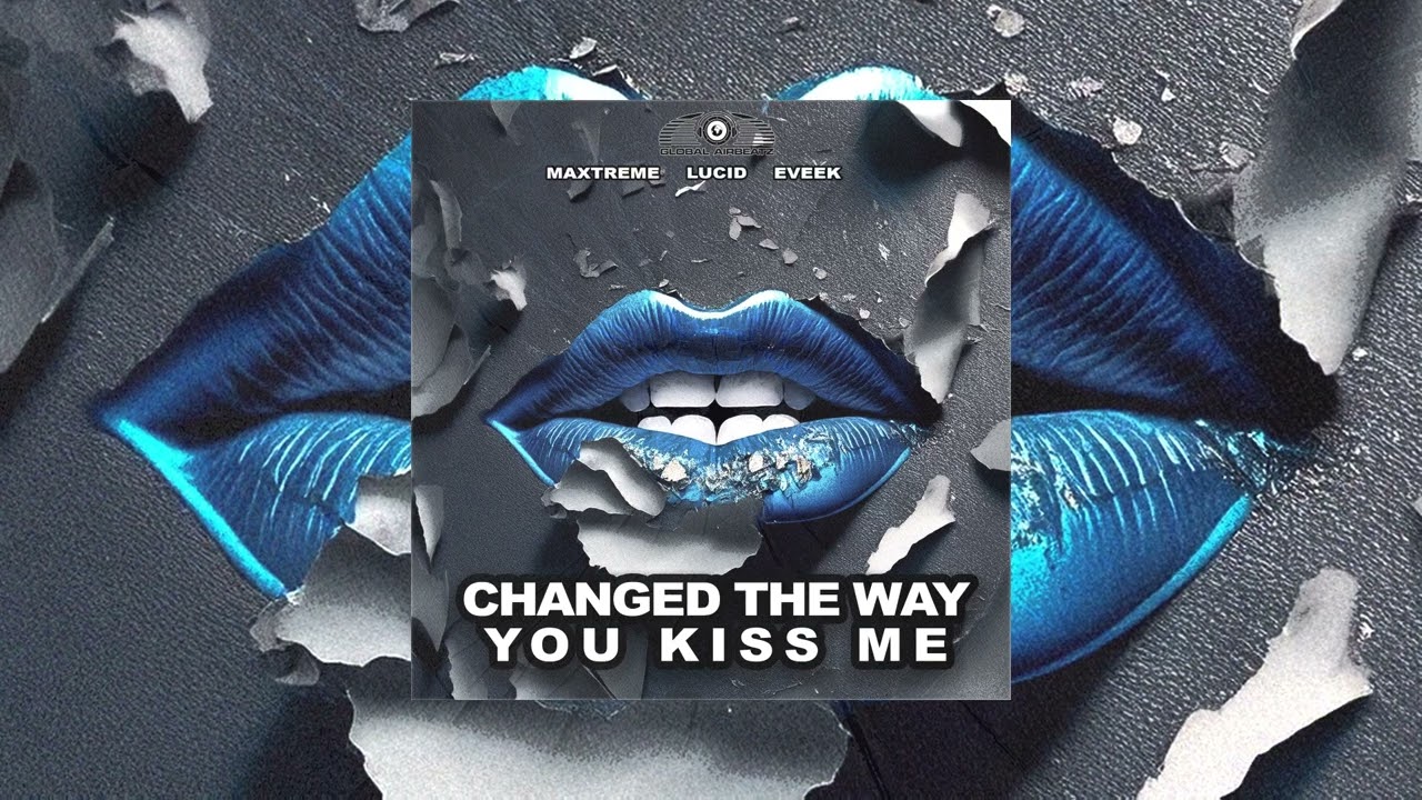 Maxtreme x LUCiD x Eveek - Changed The Way You Kiss Me