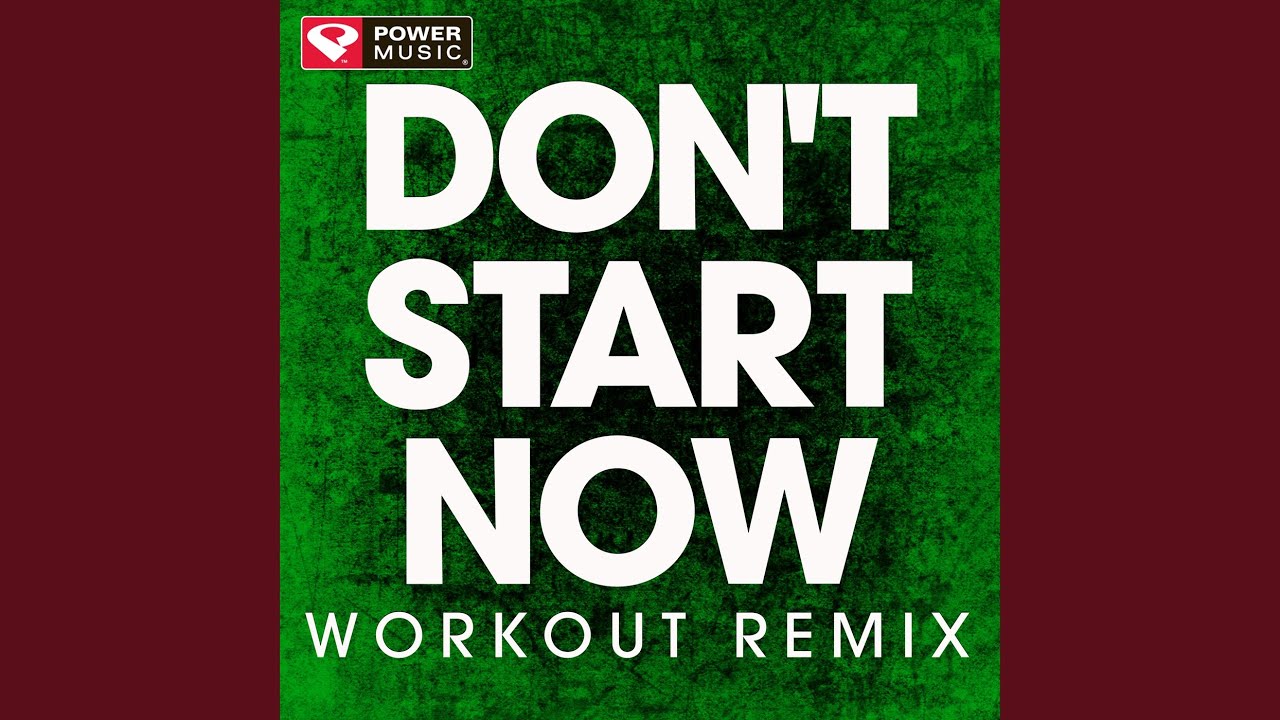 Don't Start Now (Workout Remix)