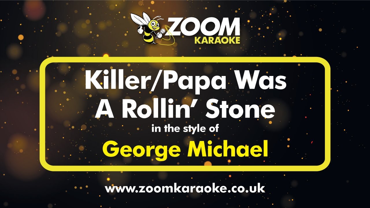 George Michael - Killer/Papa Was A Rollin' Stone - Karaoke Version from Zoom Karaoke