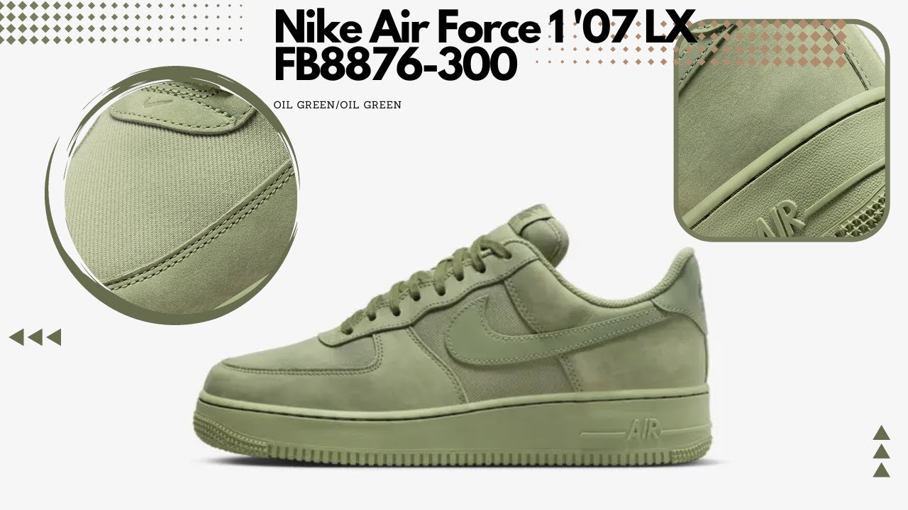 Nike Air Force 1 '07 LX Oil Green/Oil Green FB8876-300