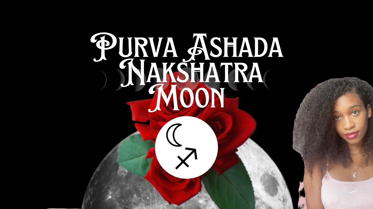 Moon in Purva Ashada Nakshatra | Purva Ashada Moon