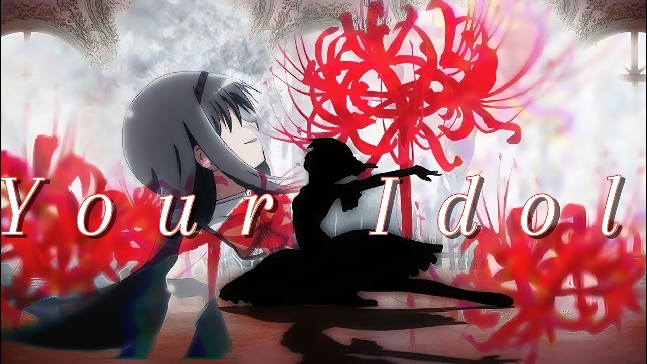 YOUR IDOL - Madoka Magica AMV