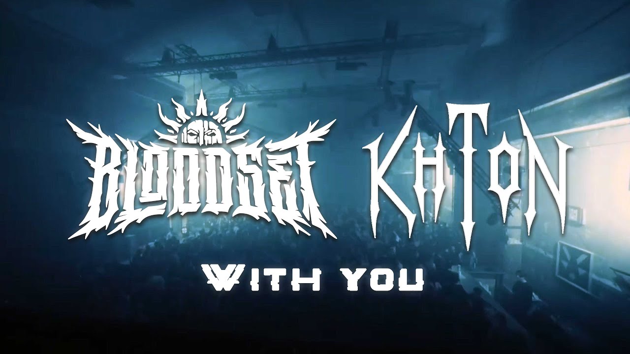 BLOODSET, Khton - With You 