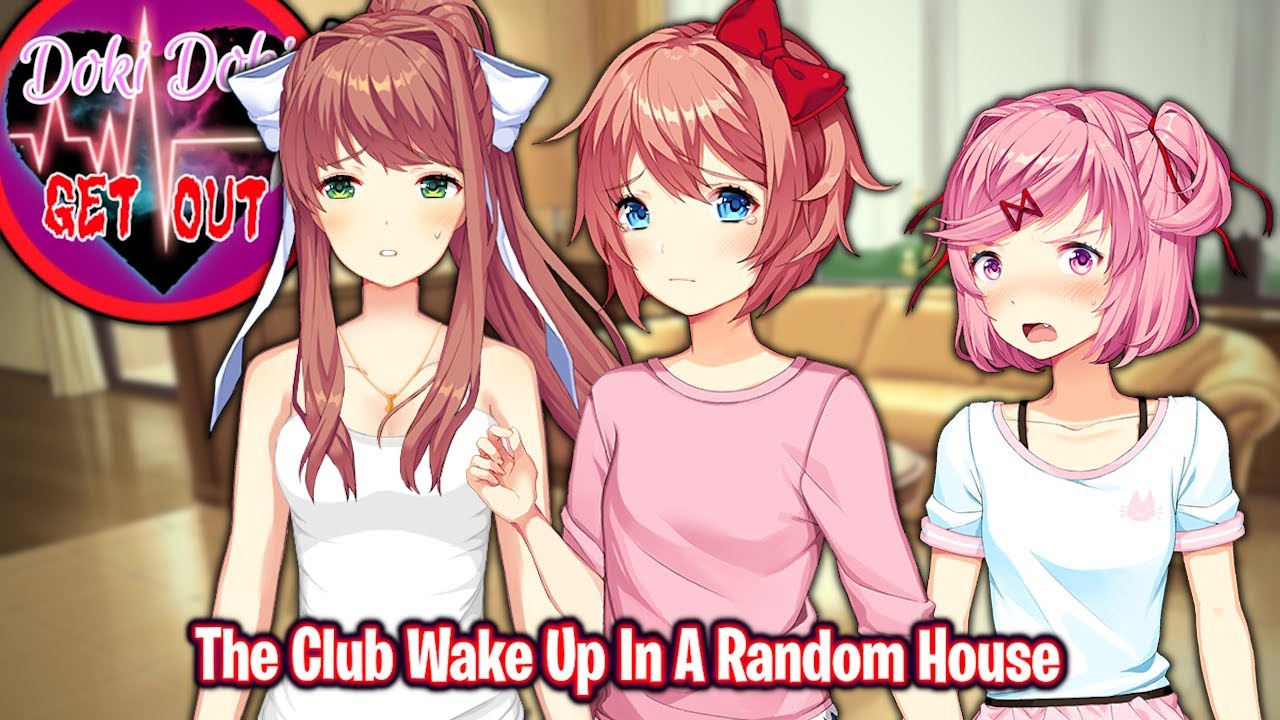 The Club Wake Up In A Random House!!!!(DDLC Get Out MOD)