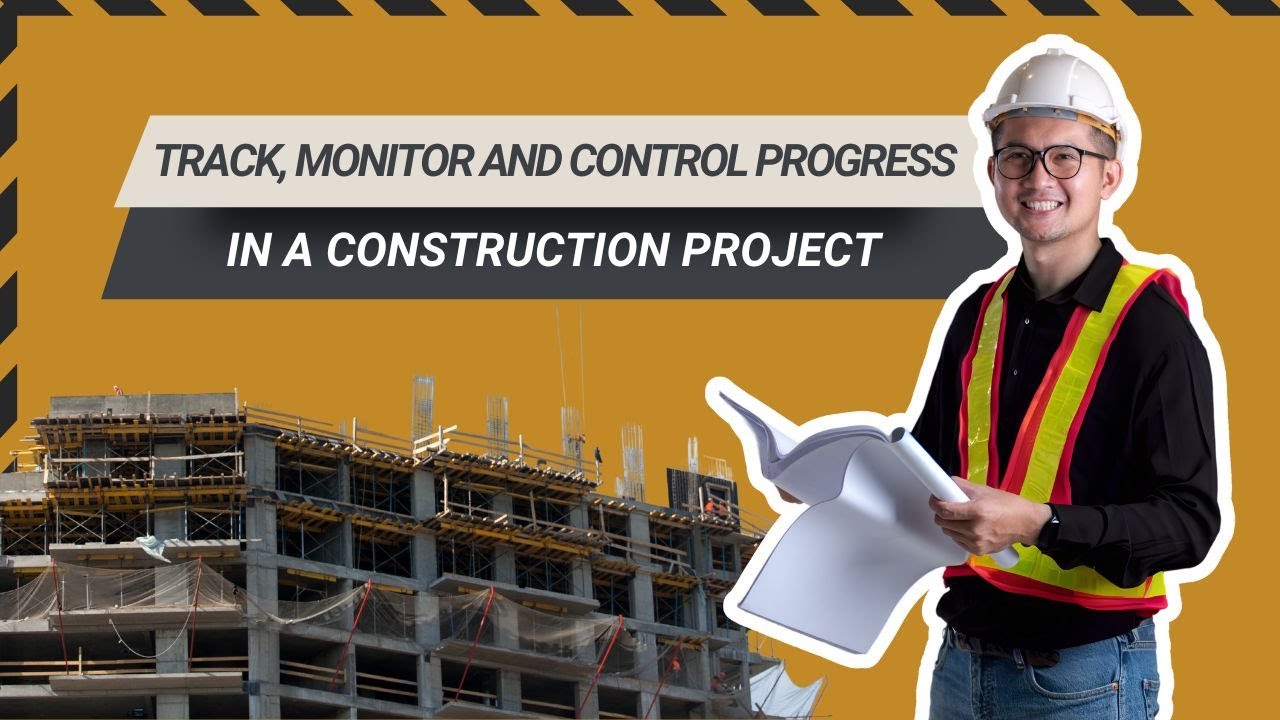 Track and Monitor Progress on a Construction Project