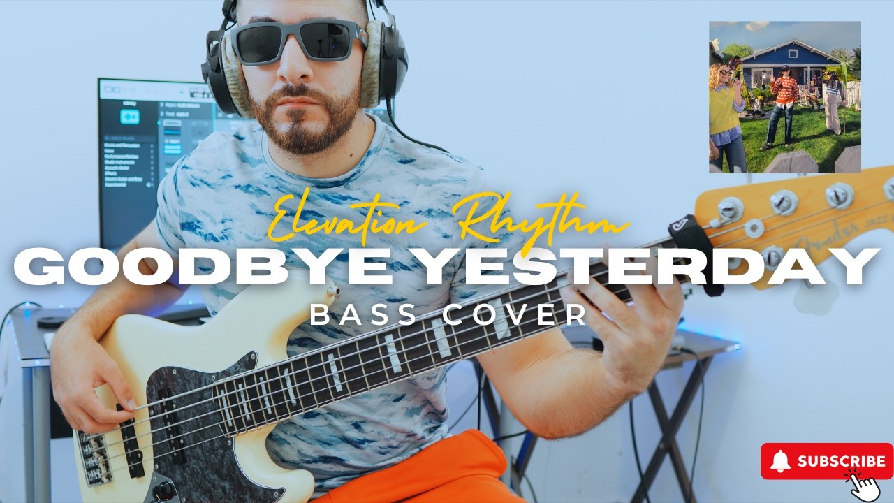 Elevation Rhythm ft Gracie Binion - Goodbye Yesterday | Bass Playthrough