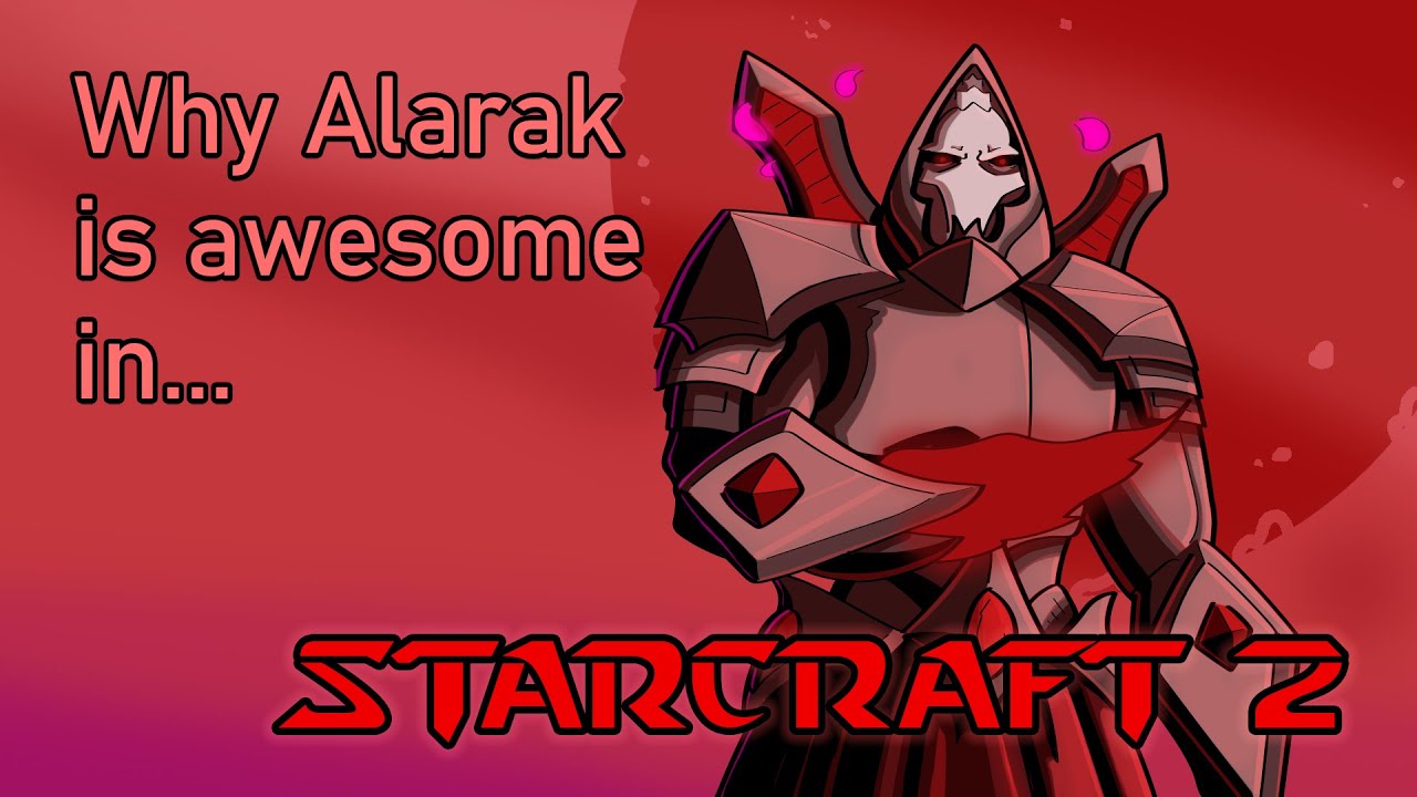 Why Alarak is so Awesome in Starcraft 2