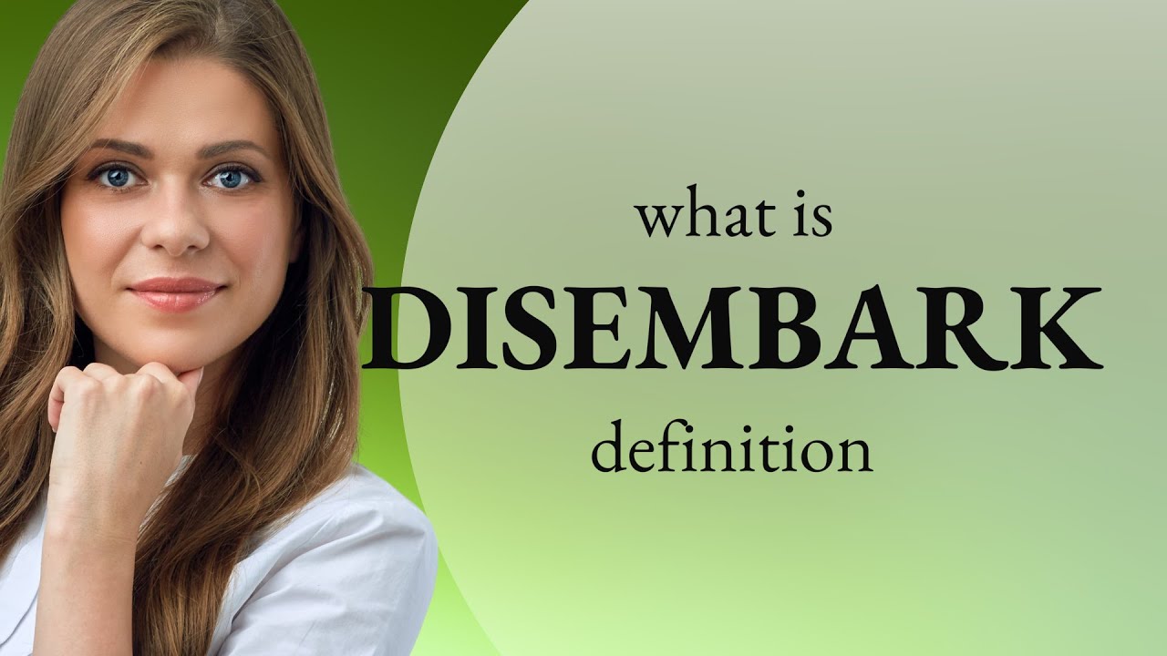 Disembark | what is DISEMBARK meaning