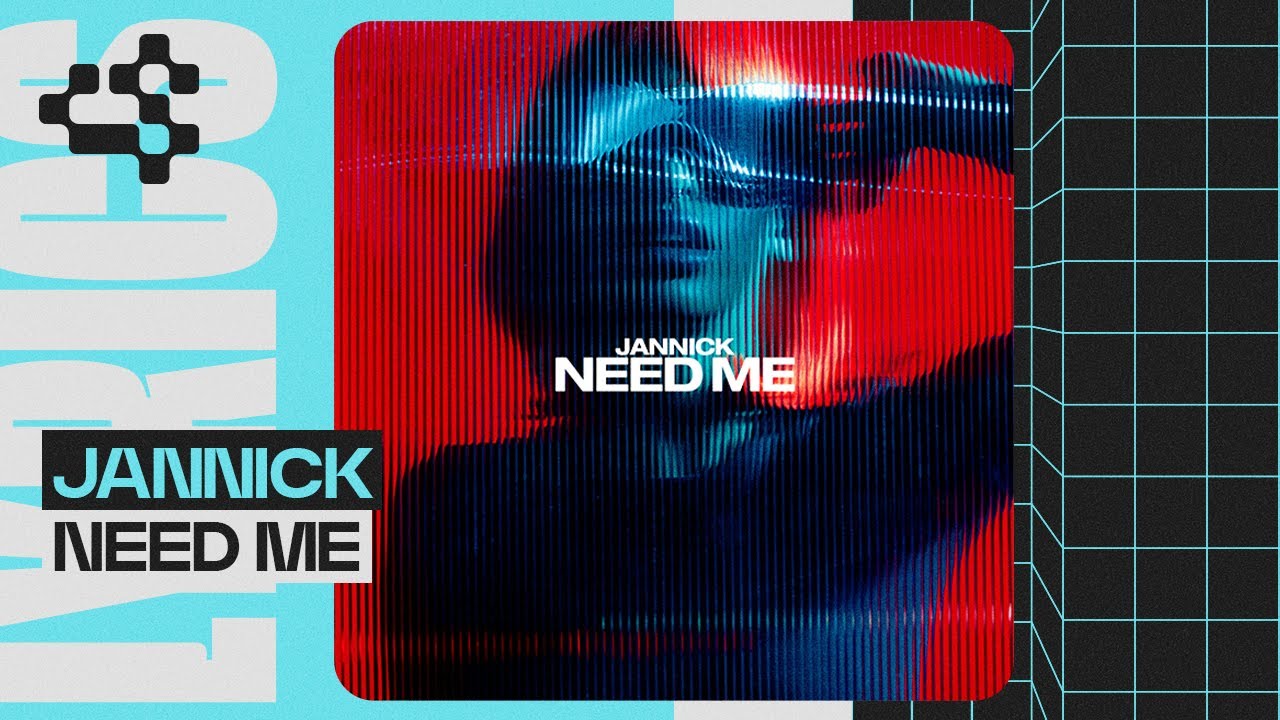 JANNICK - NEED ME (Official Lyric Video)