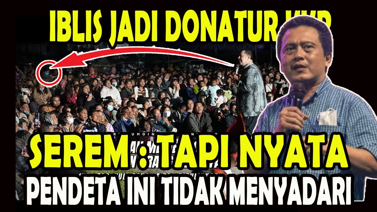 SEREMT : PENDETA INI TIDAK MENYADARI - IBLIS JADI DONATUR KKR - Ev  Daud Tony