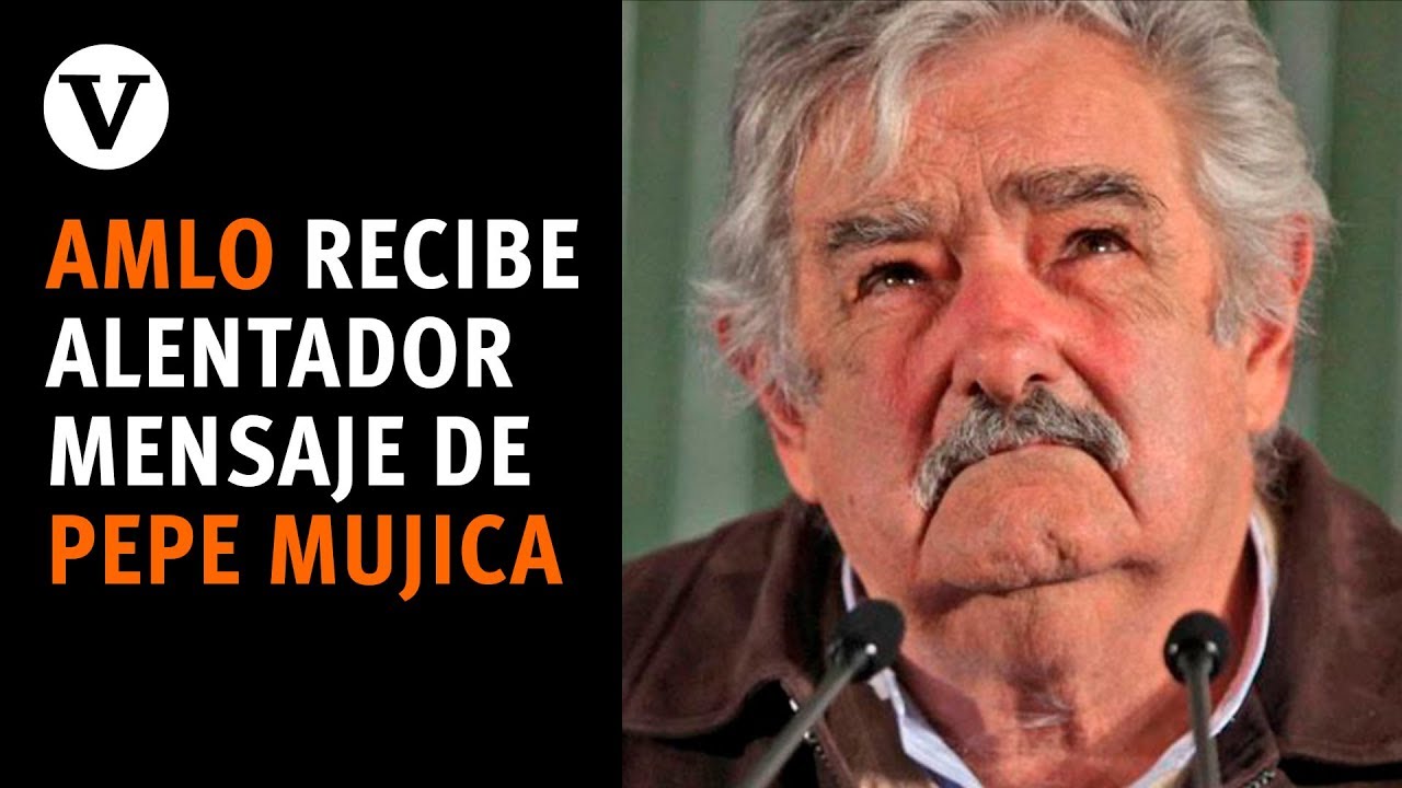 AMLO recibe alentador mensaje de Pepe Mujica