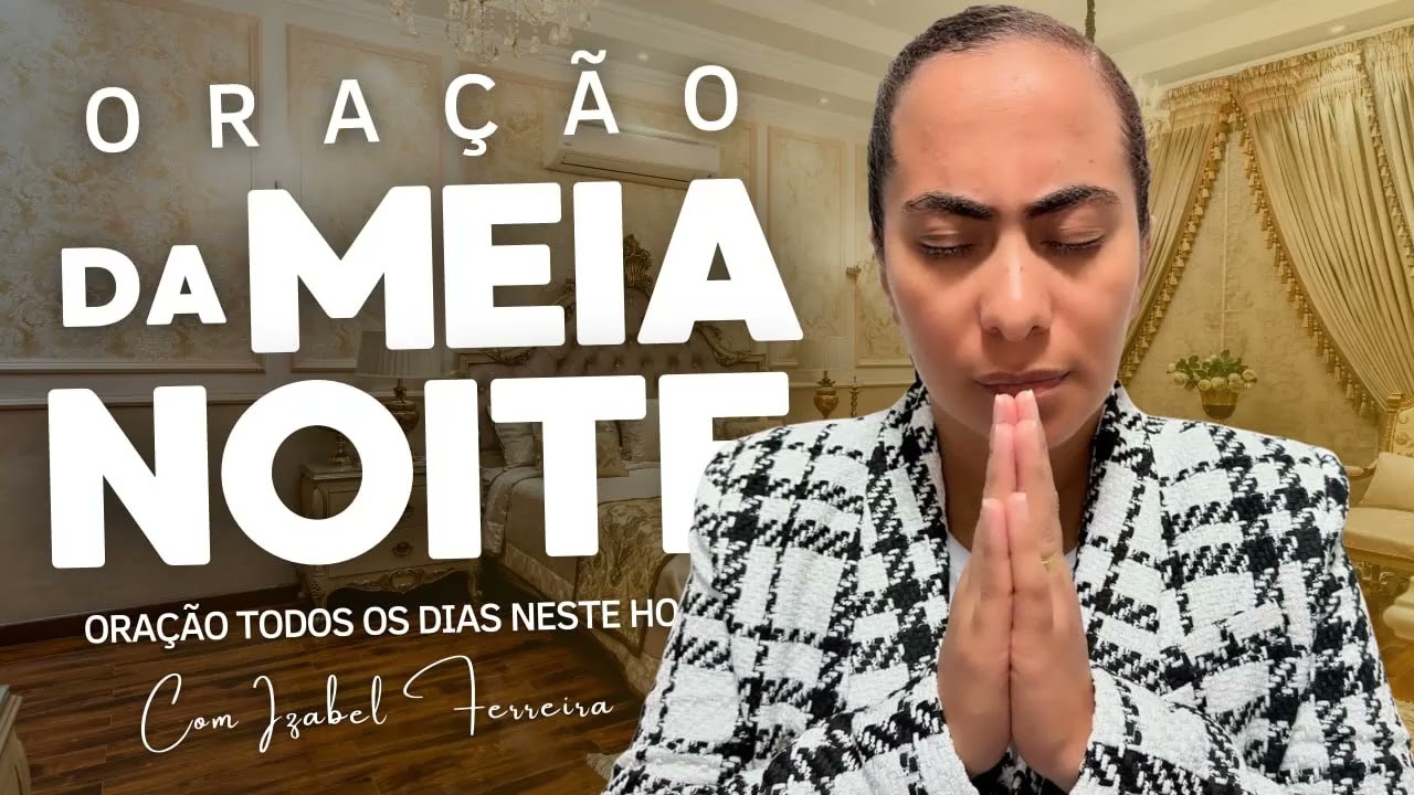 15/03/2026 - ORAÇÃO DA MEIA NOITE COM IZABEL FERREIRA ‪ @Izabel Ferreira
