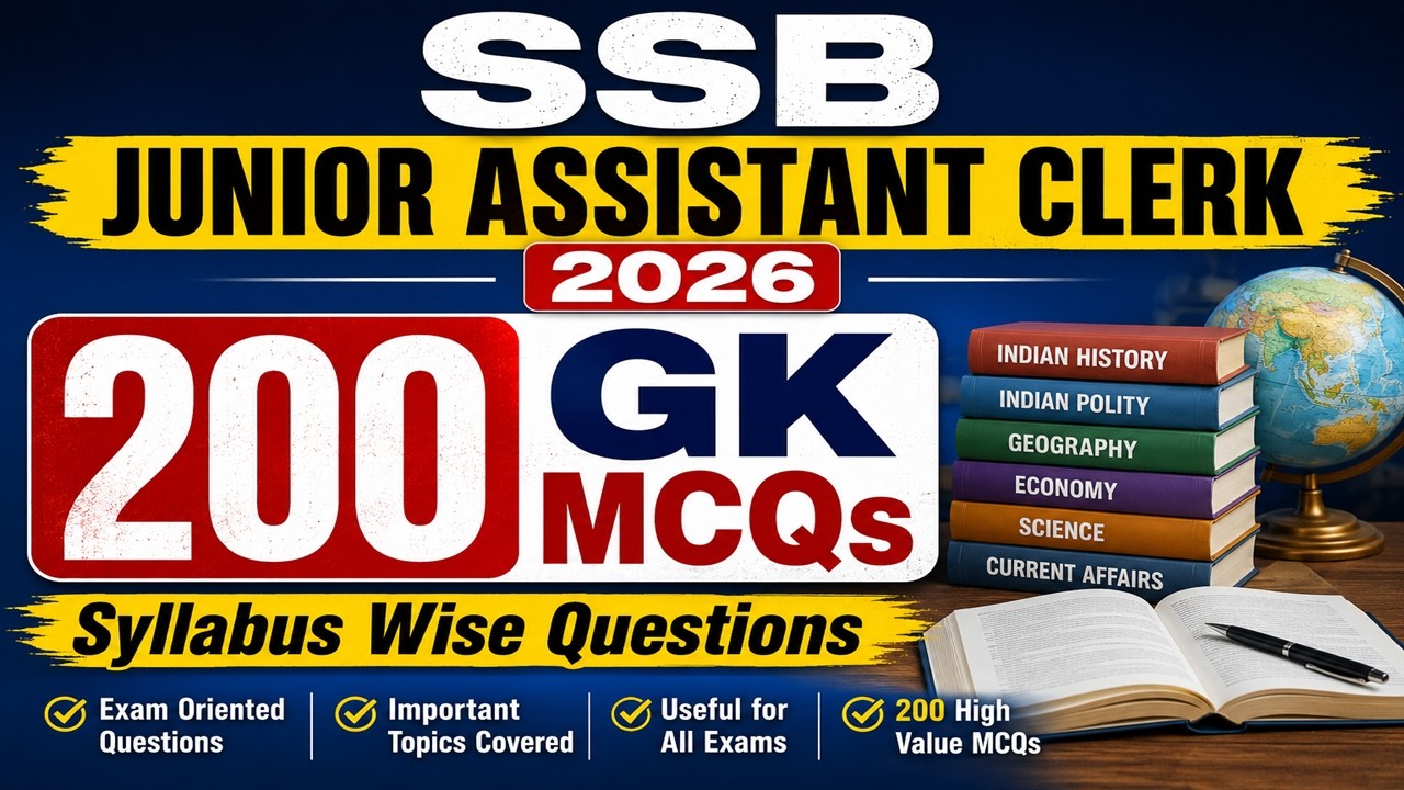 SSB Junior Assistant Clerk 2026 | 200 GK MCQs | Syllabus Wise Questions | Important GK