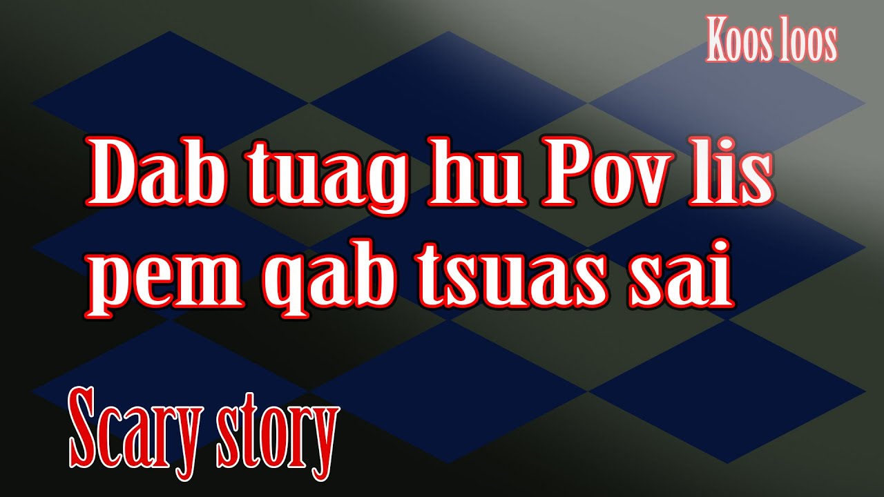 Dab tuag hu Pov Lis pem qab tsuas sai 2/11/2023