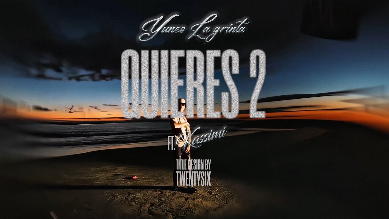 Yunes LaGrintaa - Quieres 2 feat. Kassimi (Lyric Video)