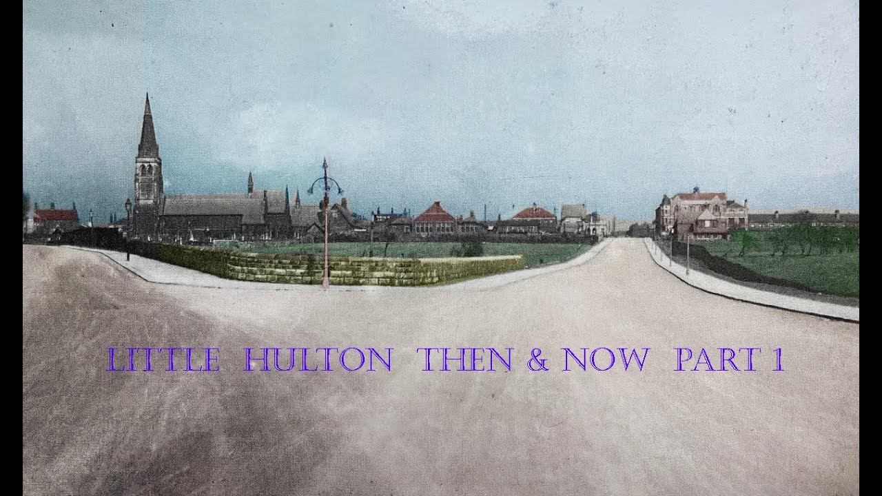Little Hulton Then & Now Part 1