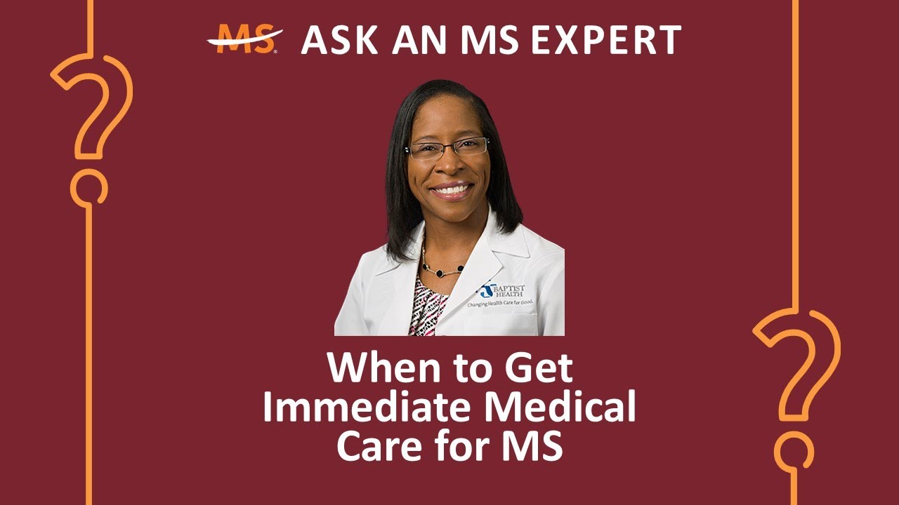 When to Get Immediate Medical Care for MS