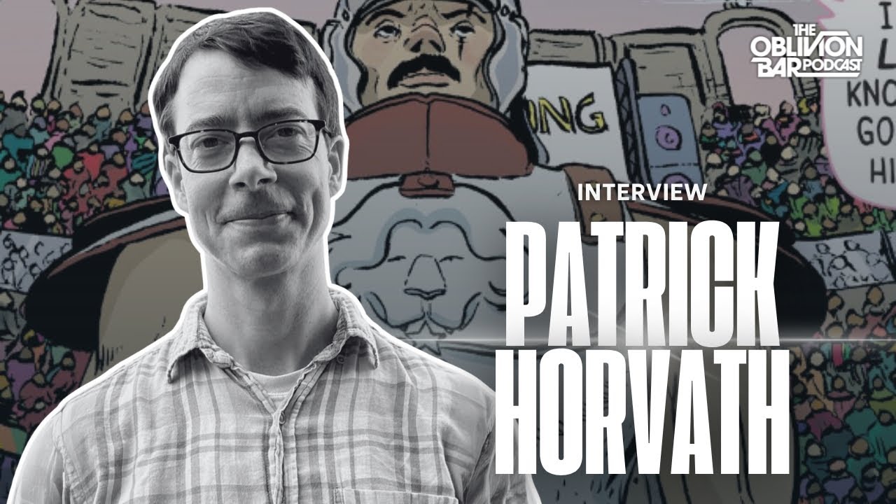 INTERVIEW: Patrick Horvath (3/25/25) | The Oblivion Bar