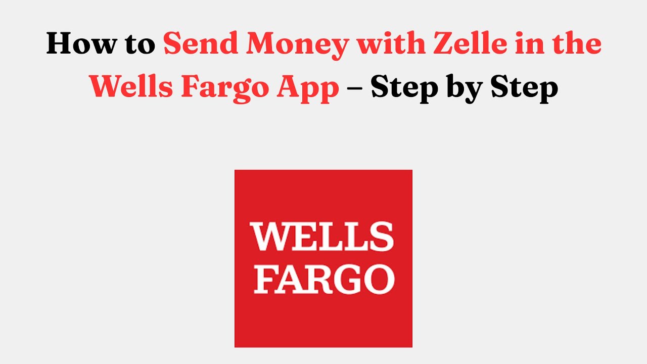 How to Send Money with Zelle in the Wells Fargo App &ndash; Step by Step