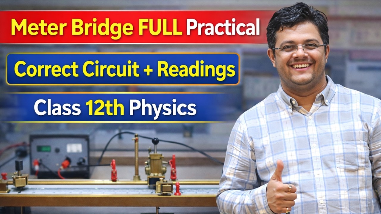 Meter Bridge Practical Explained Step-by-Step | Readings, Formula & Viva | Class 12 Physics