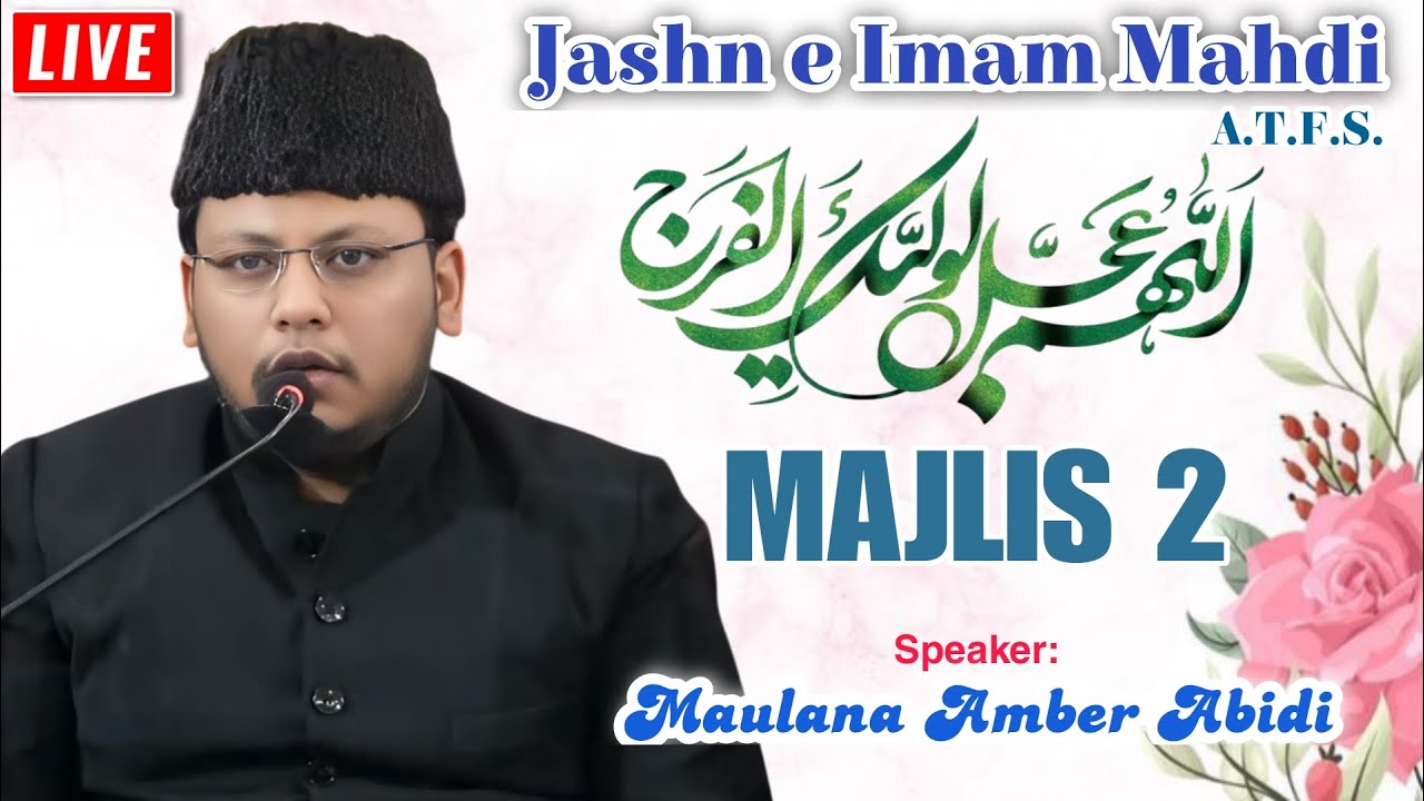 🔴#Live_Majlis_02 | Speaker:Maulana Amber Abidi Sahab | Mahe Shaban 1447-2026